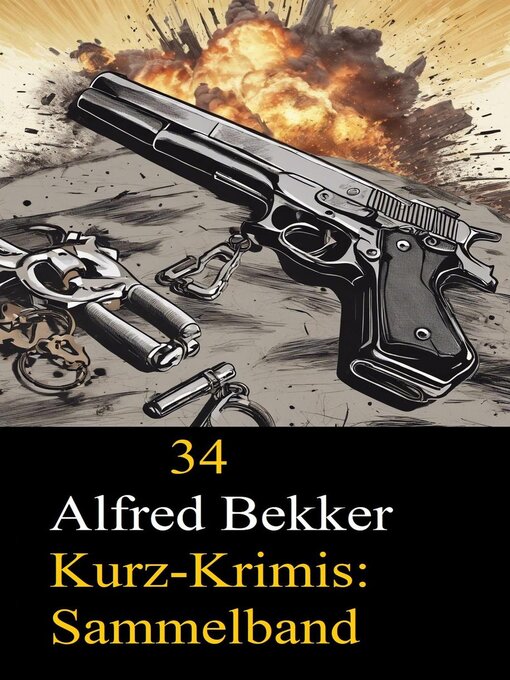 Title details for 34 Alfred Bekker Kurz-Krimis by Alfred Bekker - Available